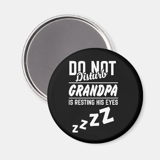 Niet storen dat opa zijn ogen grappig rust. magneet (Voorkant / Achterkant)