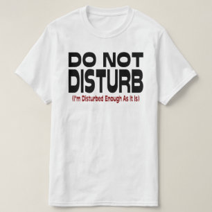 Niet Storen - Ik ben al Gestoord Genoeg T-shirt