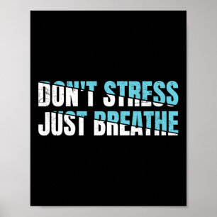 Niet stress gewoon adem cadeau zenuwspanning poster