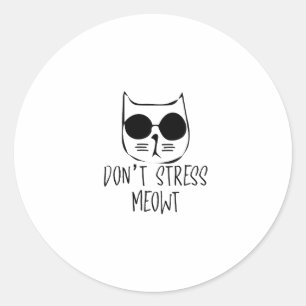Niet stress miauw motivatie kattenontwerp ronde sticker