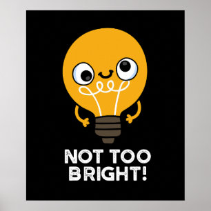 Niet te helder Funny Bulb Pun Dark BG Poster