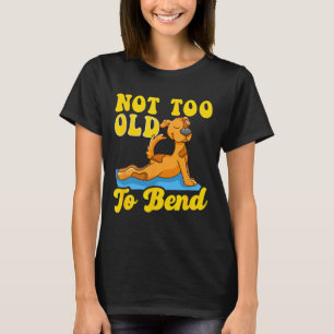 Niet te oud om te buigen Grappige spreuk op yogama T-shirt