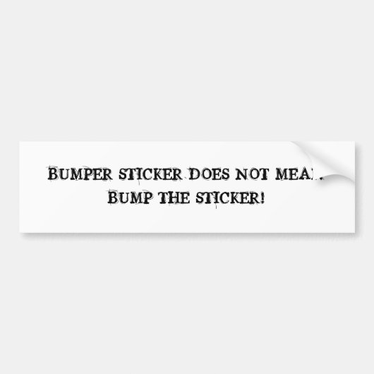 Niet tegen de bumper botsen! bumpersticker (Voorkant)