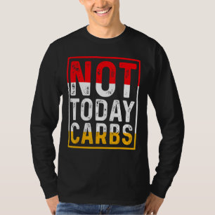 Niet vandaag Carbs Ketosis nuchtere Autophagy Cell T-shirt