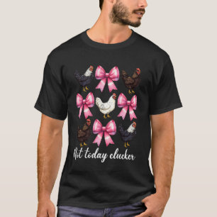 Niet Vandaag Clucker Grappige Kippenboerderij Boer T-shirt