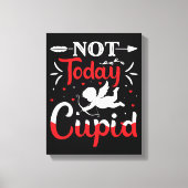 Niet vandaag Cupid Funny Valentijnsdag Canvas Afdruk (Voorkant)