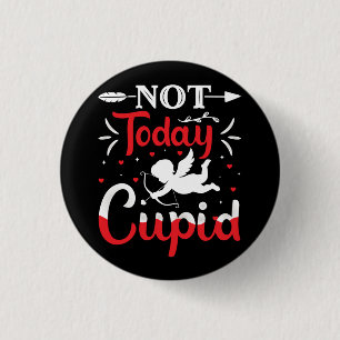 Niet vandaag Cupid Funny Valentijnsdag Ronde Button 3,2 Cm