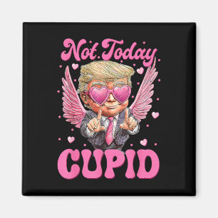 Niet Vandaag Cupido Trump Is Mijn Valentijnsdag Magneet
