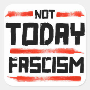 NIET VANDAAG FASCISME VIERKANTE STICKER