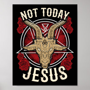 Niet vandaag Jezus ik satanisch atheïst Poster