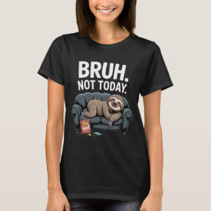 Niet vandaag - Lazy Mood Luiaard Meme T-shirt