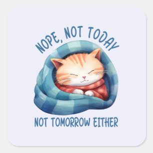 Niet vandaag, niet morgen - Introverte Cat Humor Vierkante Sticker