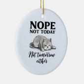 Niet vandaag, niet morgen - Sleepy Cat Keramisch Ornament (Rechts)