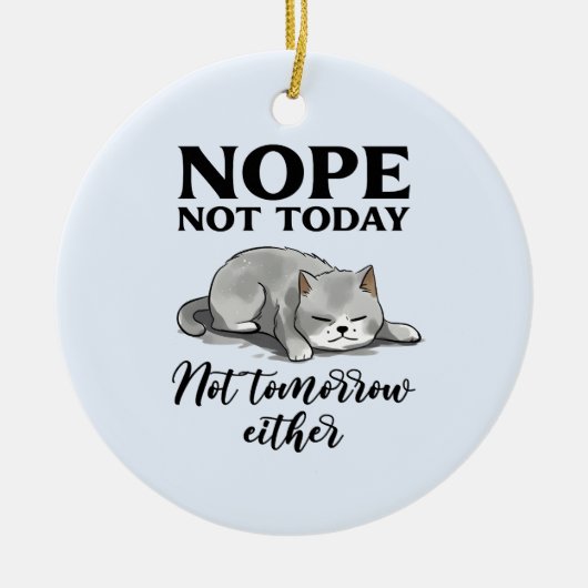 Niet vandaag, niet morgen - Sleepy Cat Keramisch Ornament (Voorkant)