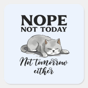 Niet vandaag, niet morgen - Sleepy Cat Vierkante Sticker