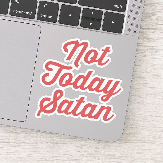 Niet vandaag Satan Funny Quote Sticker (Detail)