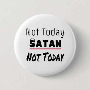 Niet vandaag Satan Funny Sarcastic Ronde Button 5,7 Cm