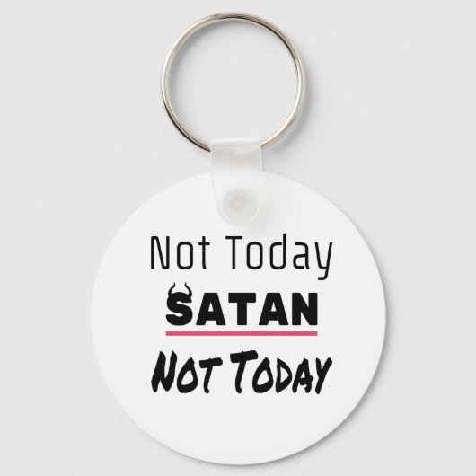 Niet vandaag Satan Funny Sarcastic Sleutelhanger (Voorkant)