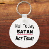 Niet vandaag Satan Funny Sarcastic Sleutelhanger (Voorkant)