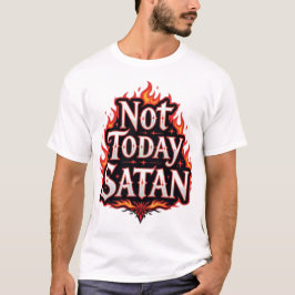 Niet vandaag Satan - grappig citaat T-shirt