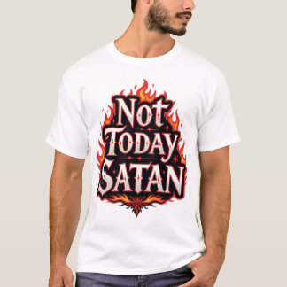 Niet vandaag Satan - grappig citaat T-shirt