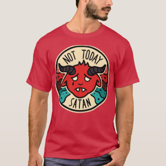 Niet vandaag Satan Grappig Gezegde Christelijke Li T-shirt