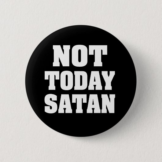 Niet vandaag satan grappige knop ronde button 5,7 cm (Voorkant)