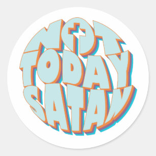 Niet vandaag satan Inspirerend Christelijk Ronde Sticker