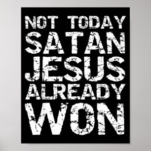 Niet Vandaag Satan Jezus Heeft Al Gewonnen Christe Poster