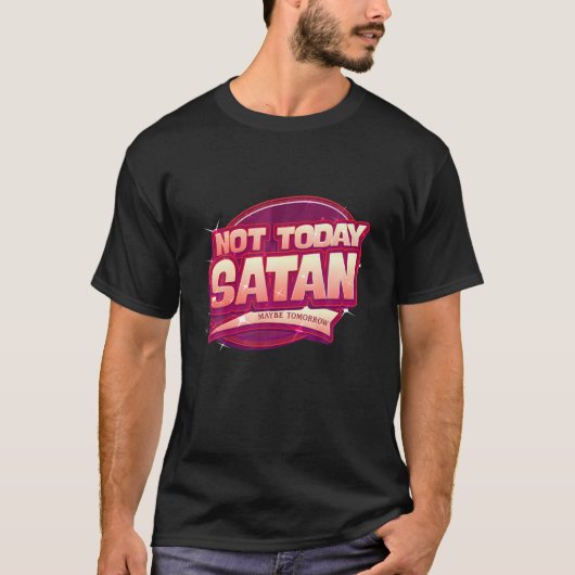Niet vandaag satan misschien wel morgen Ironic Got T-shirt (Voorkant)