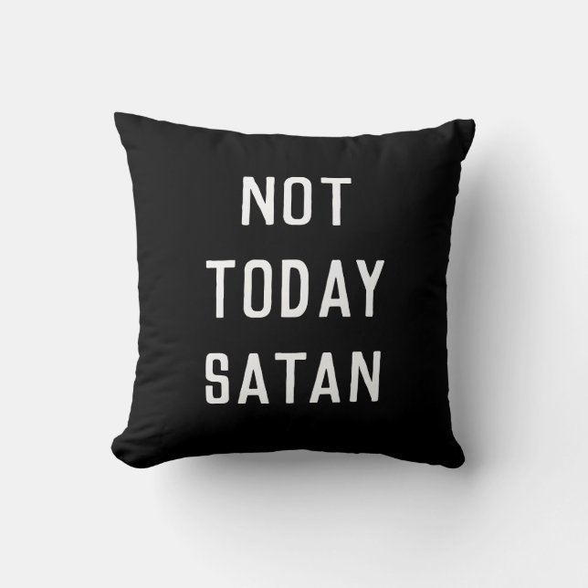 'NIET VANDAAG SATAN' Pillow Kussen (Voorkant)