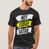 Niet vandaag satan t-shirt (Voorkant)