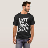 Niet vandaag satan T-Shirt, grappig T-shirt tegen (Voorkant volledig)