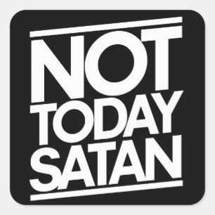 Niet vandaag SATAN Vierkante Sticker