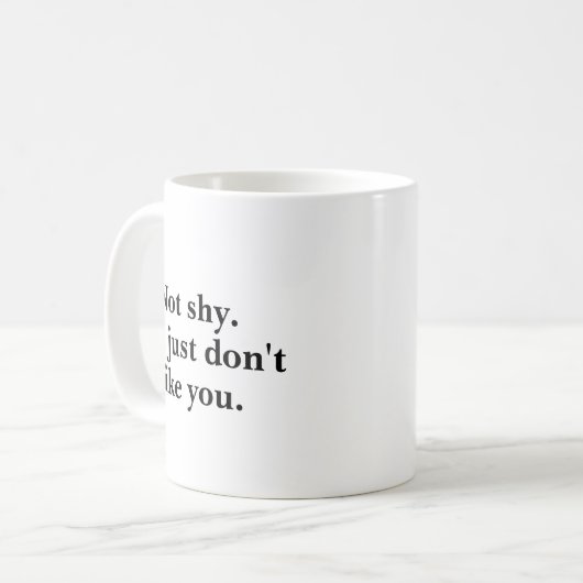 Niet verlegen. Ik hou gewoon niet van grappige uit Koffiemok (Voorkant links)