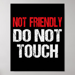 Niet vriendelijk niet aanraken Funny sarcasme cita Poster