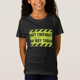 Niet vriendelijk - Niet aanraken T-shirt
