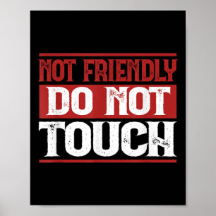 Niet vriendelijk, raak niet op Funny Sarcastic Quo Poster