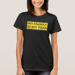 Niet vriendelijk, tik niet op het waarschuwingsber t-shirt