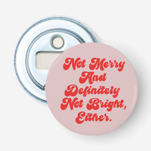 Niet vrolijk en helder leuk anti-Kerst tekst Button Flesopener