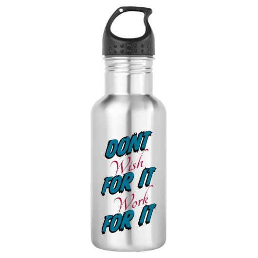 "Niet wensen dat het werkt voor het" Waterfles (Voorkant)