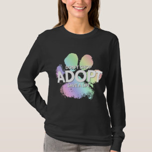 Niet winkelen adopteren. Hond Kat Redding Soort Di T-shirt