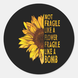 Niet zo breekbaar als een bloem ronde sticker