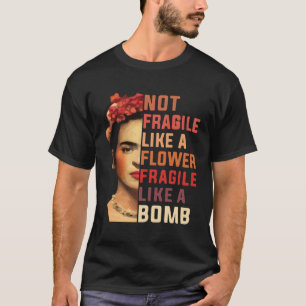 Niet zo breekbaar als een bloem t-shirt