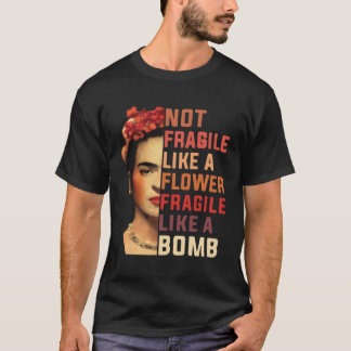 Niet zo breekbaar als een bloem t-shirt