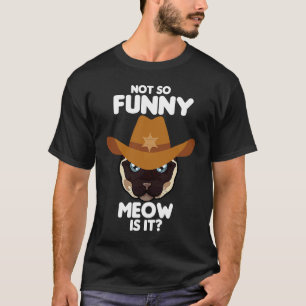 Niet zo is de miauw Siamese kat T-shirt