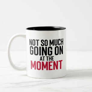 Niet Zo Veel Aan De Hand Op Het Moment Klassieke M Tweekleurige Koffiemok