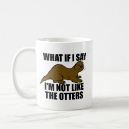 Niet zoals de otters koffiemok