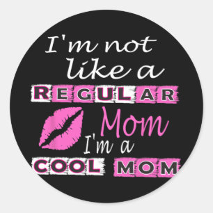 Niet zoals een gewone moeder in een coole moeder g ronde sticker