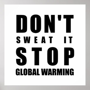 Niet zweten dat het Global Warming tegenhoudt Poster